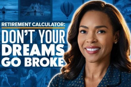 Retirement Calculator: Don’t Let Your Dreams Go Broke