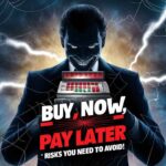 Buy Now, Pay Later BNPL Risks You Need to Avoid
